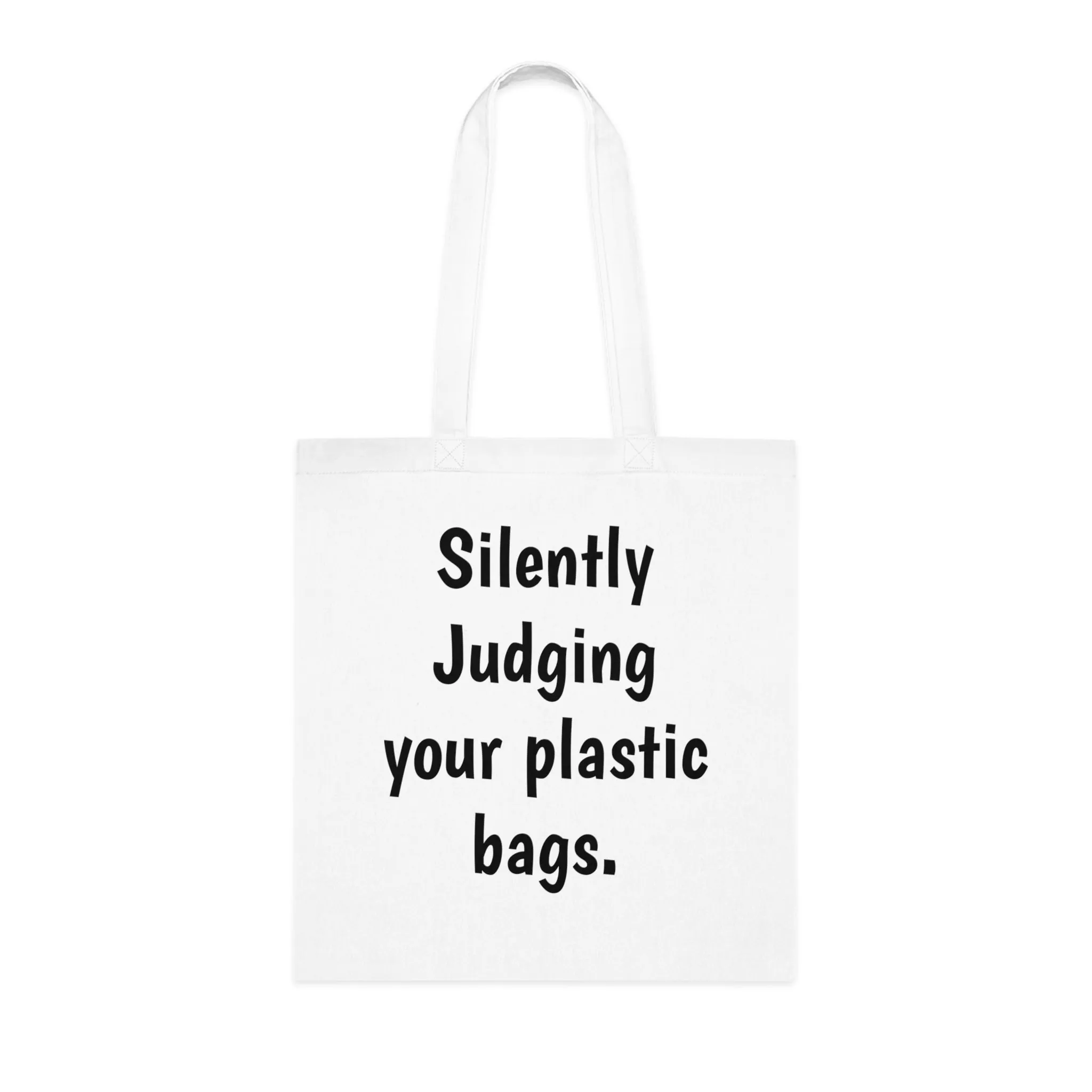 Cotton Tote silently judging your plastic bags save the earth no plastic earth day tote bag custom totes