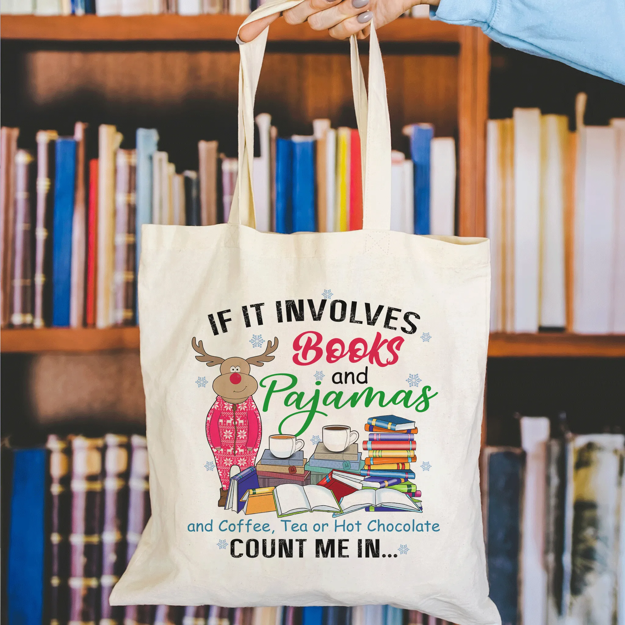 If It Involves Books And Pajamas And Coffee, Tea Or Hot Chocolate Count Me In Book Lovers Gift TBW259