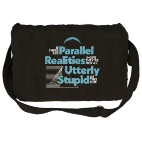 If There Are Parallel Realities I Hope They're Not As Utterly Stupid As This One Messenger Bag