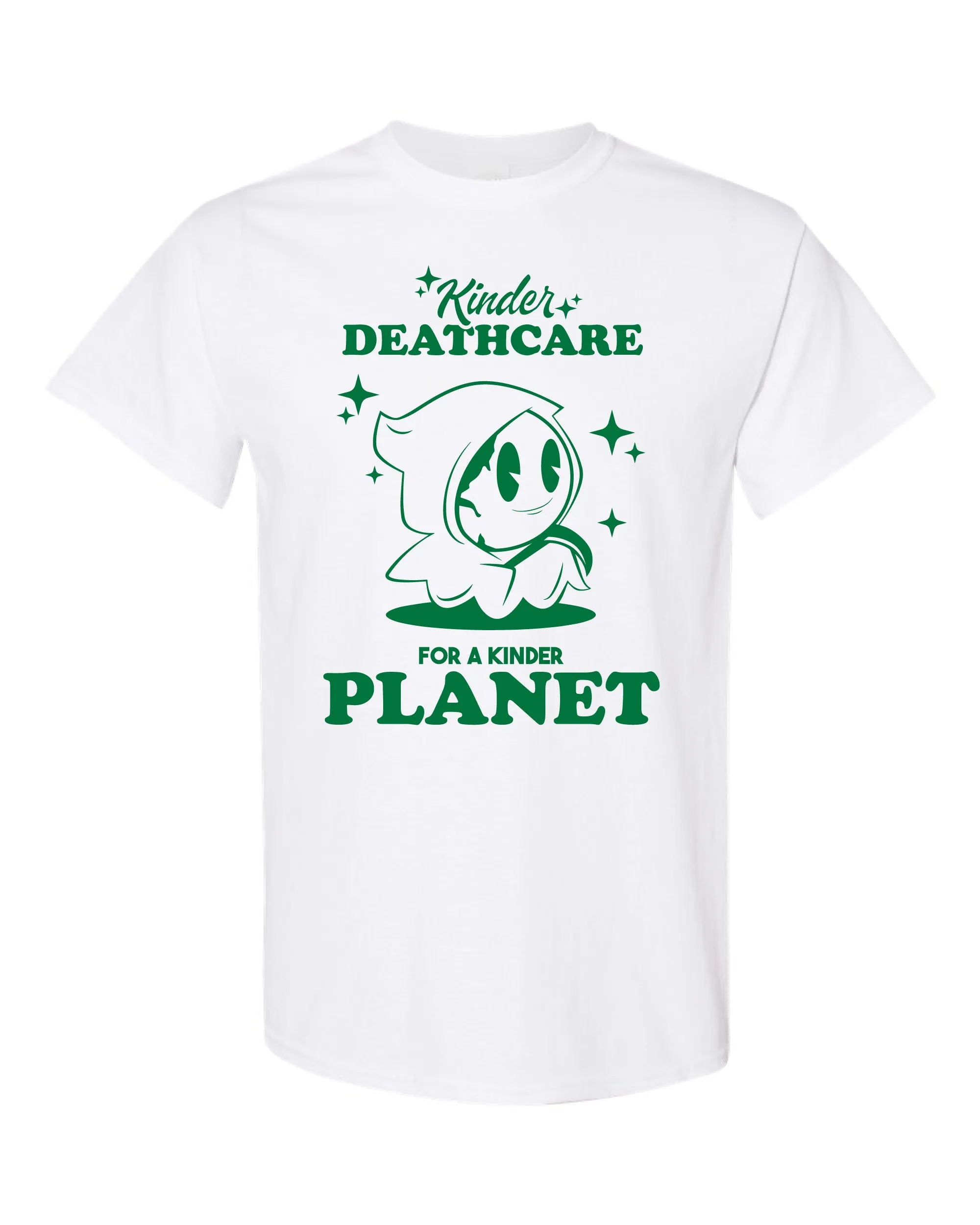 Kinder Deathcare for a Kinder Planet Tee